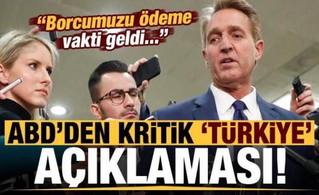 ABD'den flaş 'Türkiye' açıklaması: Borcumuzu ödeme vakti geldi!