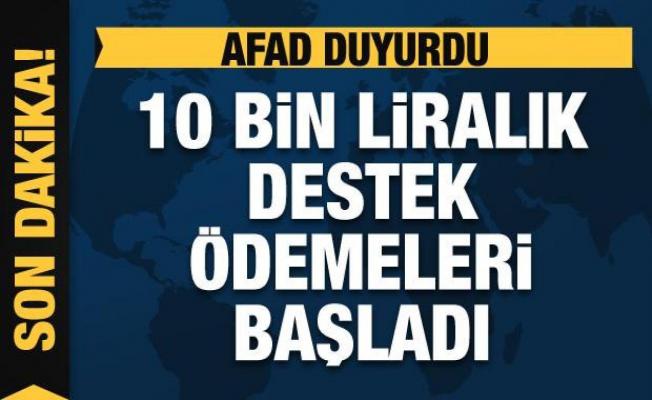 AFAD duyurdu: Depremzedelere 10 bin liralık destek ödemeleri başladı
