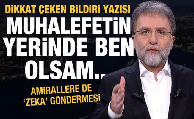 Ahmet Hakan'dan dikkat çeken bildiri yazısı: Aksi halde ne olur sayın amiraller? 