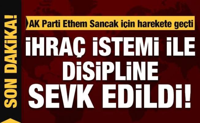 AK Parti Ethem Sancak için harekete geçti: İl Disiplin Kurulu’na sevk edildi
