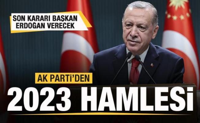 AK Parti'den 2023 hamlesi! Son kararı Başkan Erdoğan verecek