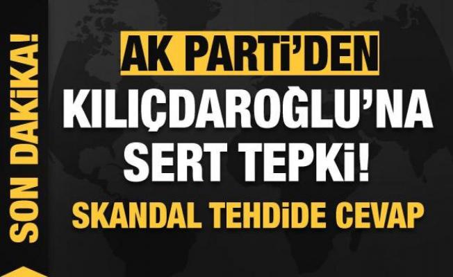 AK Parti'den Kılıçdaroğlu'na çok sert tepki! Skandal sözlere cevap