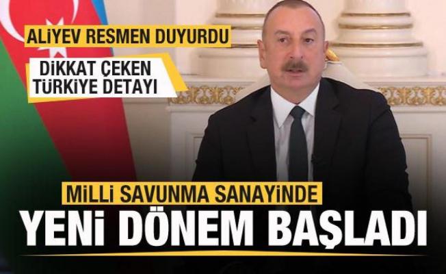Aliyev duyurdu: Savunma sanayinde yeni dönem başladı! Dikkat çeken Türkiye detayı