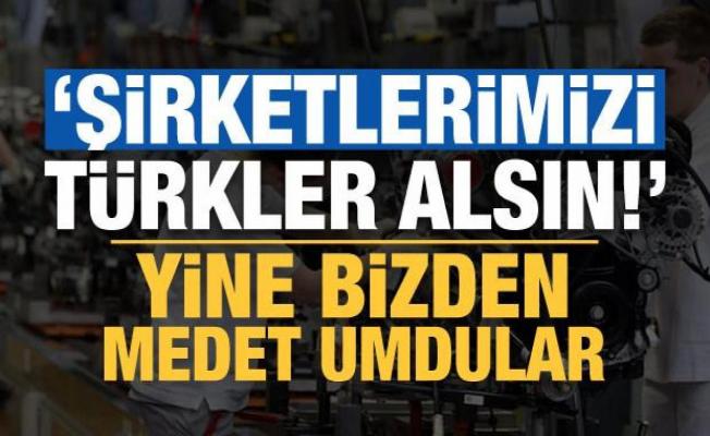 Almanlar yine Türkiye'den medet umdu: Şirketlerimizi Türkler alsın!