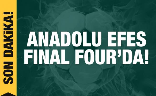 Anadolu Efes 4. kez Final Four'da!