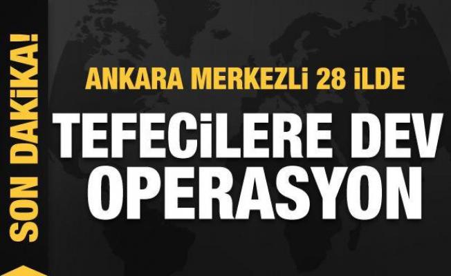 Ankara merkezli 28 ilde tefecilere operasyon