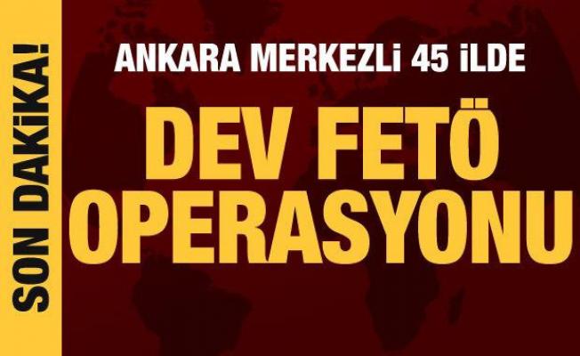 Ankara merkezli 45 ilde dev FETÖ operasyonu! 98 şüpheliye gözaltı kararı
