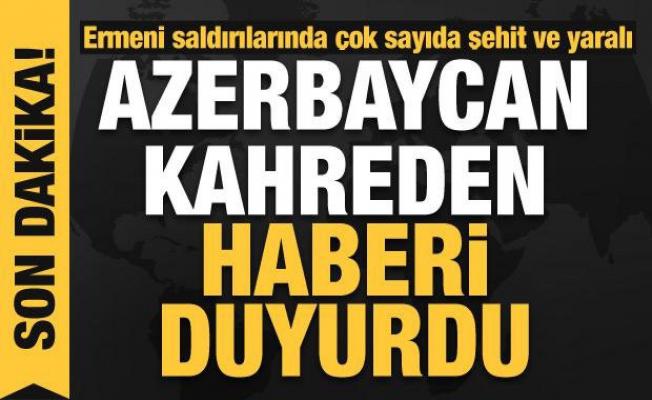 Azerbaycan kahreden haberi duyurdu: 7 Şehit 10 yaralı