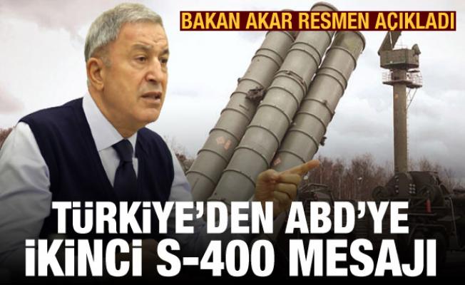Bakan Akar resmen açıkladı! Türkiye'den ABD'ye ikinci S-400 mesajı