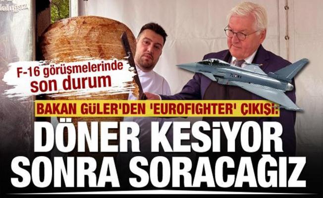 Bakan Güler'den 'Eurofighter' çıkışı: Almanya Cumhurbaşkanı döner kesiyor, sonra soracağız