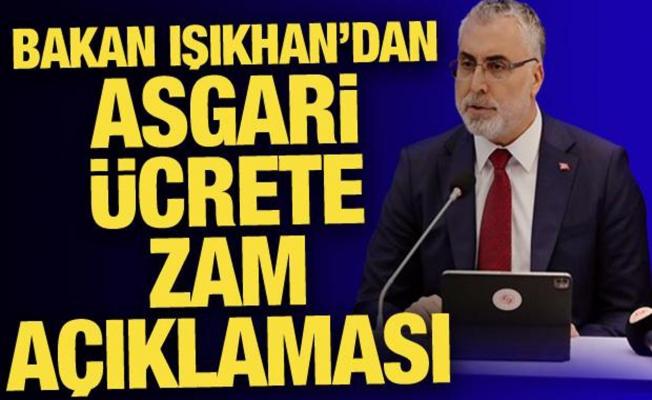 Bakan Işıkhan'dan 'asgari ücret' açıklaması
