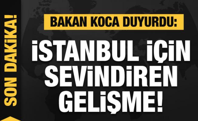 Bakan Koca duyurdu: İstanbul için sevindiren gelişme!