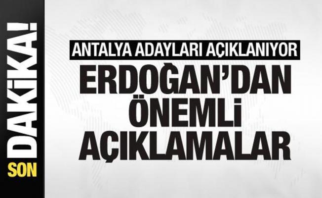 Başkan Erdoğan açıkladı! İşte Antalya'nın adayları