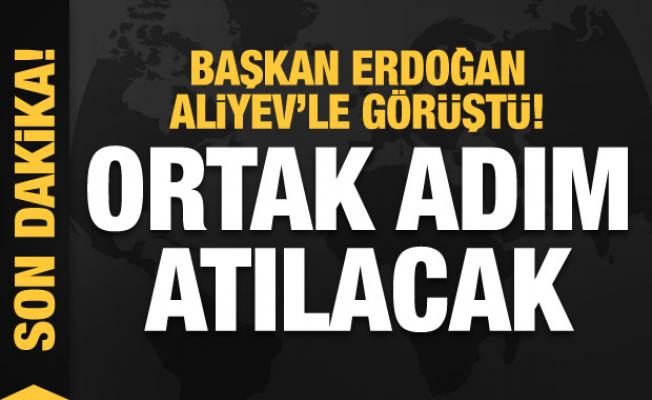 Başkan Erdoğan, Aliyev'le görüştü! Ortak adım atılacak