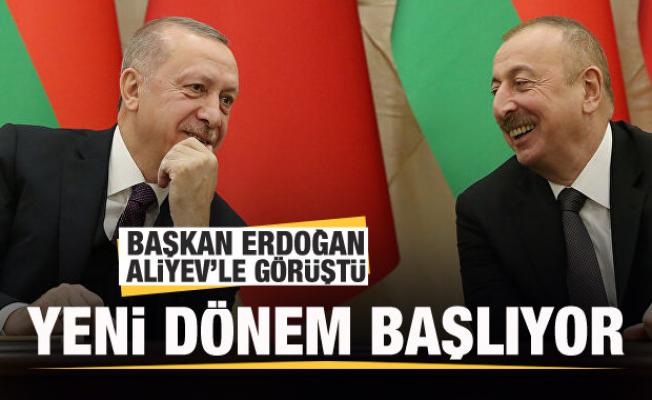 Başkan Erdoğan Aliyev'le görüştü! Yeni dönem başlıyor