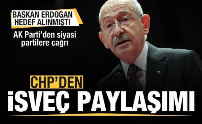 Başkan Erdoğan hedef alınmıştı! CHP'den İsveç paylaşımı! AK Parti'den cevap!