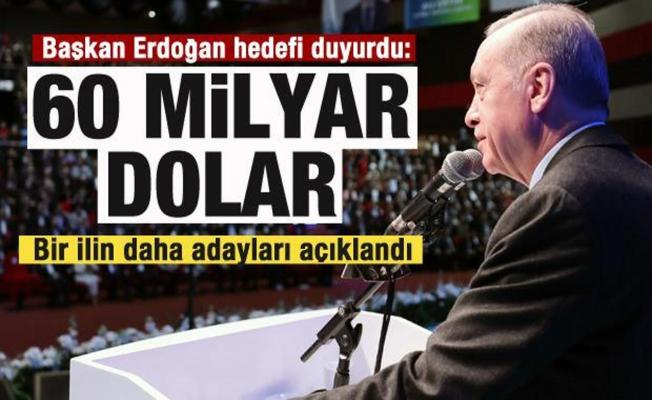 Başkan Erdoğan hedefi duyurdu: 60 milyar dolar