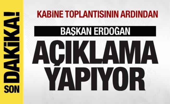 Başkan Erdoğan, Kabine toplantısının ardından açıklama yapıyor