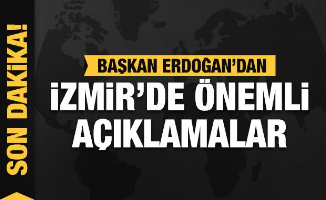 Başkan Erdoğan'dan İzmir'de önemli açıklamalar