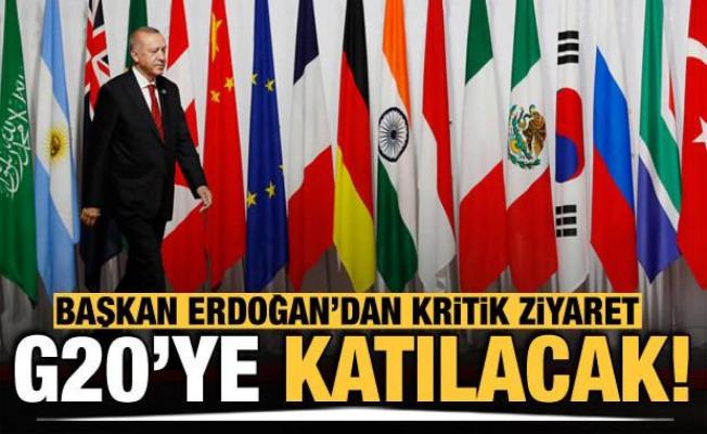Başkan Erdoğan'dan kritik ziyaret! G20 Liderler Zirvesi'ne katılacak