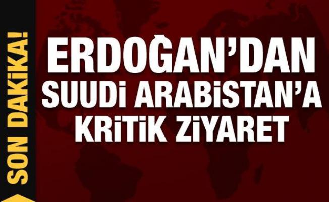 Başkan Erdoğan'dan Suudi Arabistan'a kritik ziyaret
