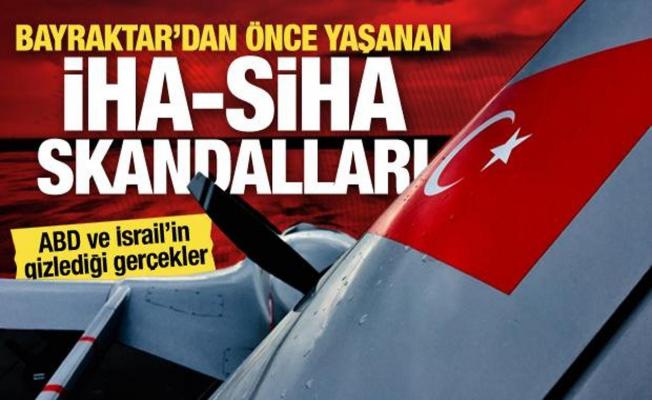 Bayraktar'dan önce Türkiye'deki İHA-SİHA skandallarını tek tek anlattı