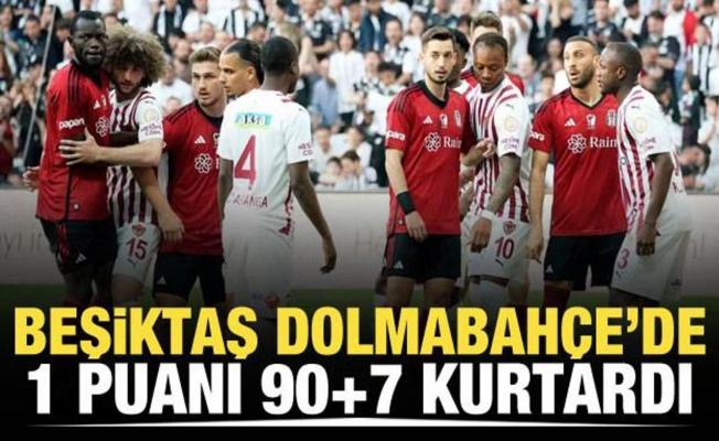 Beşiktaş Dolmabahçe'de 1 puanı 90+7'de kurtardı