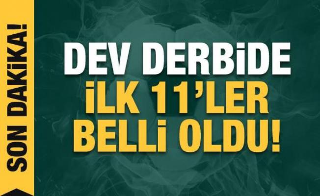 Beşiktaş - Fenerbahçe! 11'ler belli oldu