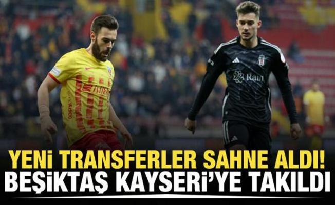 Beşiktaş Kayseri'ye takıldı!