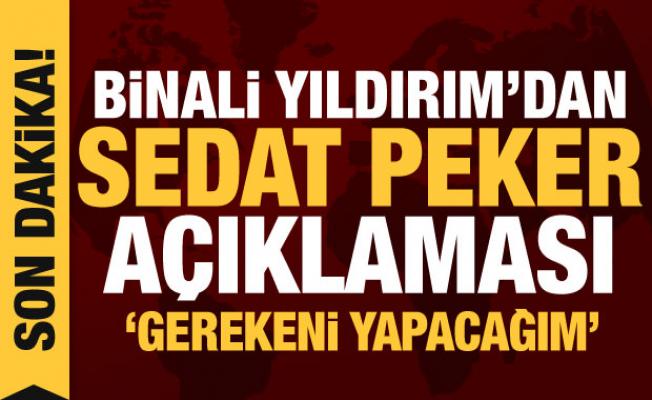 Binali Yıldırım'dan Sedat Peker'in iddialarına ilişkin açıklama