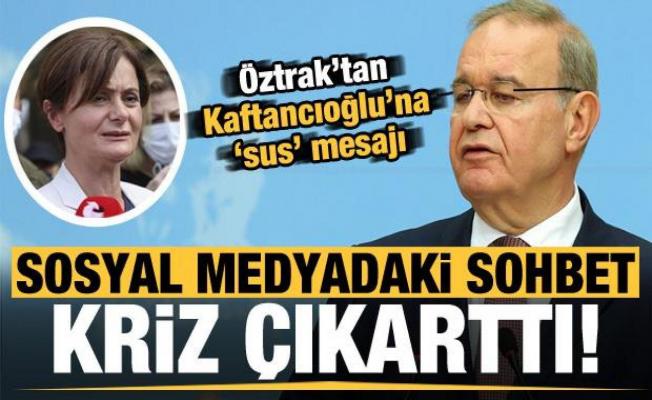 CHP'de Kaftancıoğlu çatlağı: Öztrak'tan 'sus' mesajı!