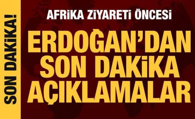 Cumhurbaşkanı Erdoğan Afrika ziyareti öncesi konuşuyor