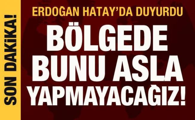 Cumhurbaşkanı Erdoğan: Tüm konutlar sıfırdan yapılacak!