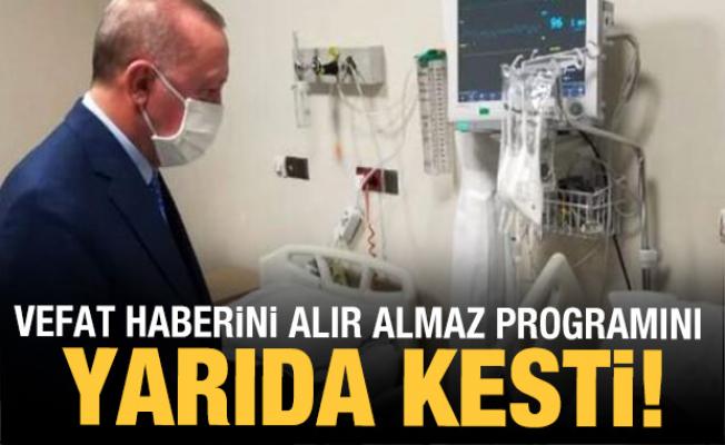 Cumhurbaşkanı Erdoğan, vefat haberini alır almaz Rize programını yarıda kesti
