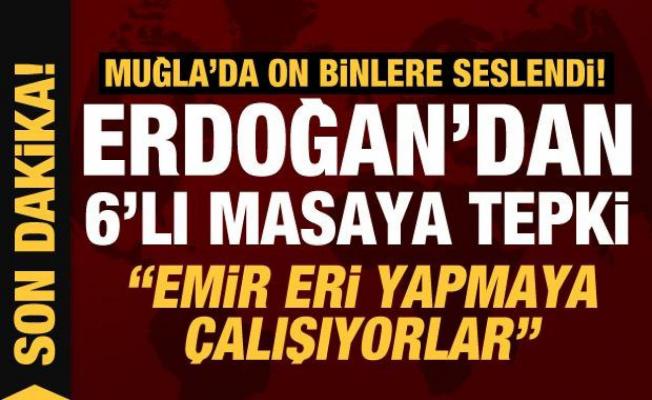 Cumhurbaşkanı Erdoğan'dan 6'lı masaya tepki: Emir eri yapmaya çalışıyorlar!