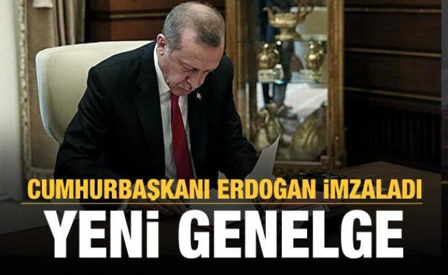 Cumhurbaşkanı Erdoğan'dan son dakika genelgesi