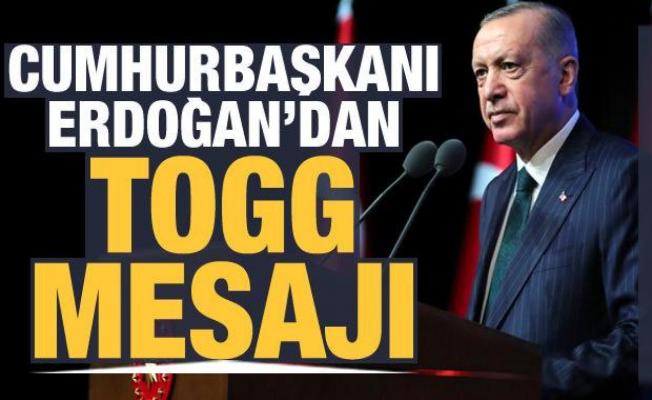 Cumhurbaşkanı Erdoğan'dan yerli otomobil TOGG mesajı!