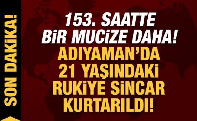 Depremde 7. gün mucizesi: 153. saatte Adıyaman'da Rukiye Sincar enkazdan kurtarıldı