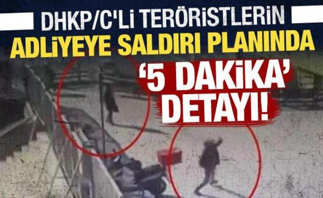 DHKP/C'li teröristlerin adliyeye saldırı planında '5 dakika' detayı! 
