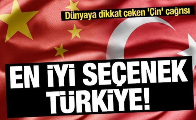 Dünyaya dikkat çeken 'Çin' çağrısı: En iyi seçenek Türkiye
