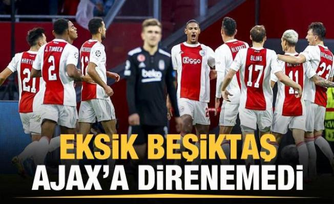 Eksik Beşiktaş, Ajax'a direnemedi!
