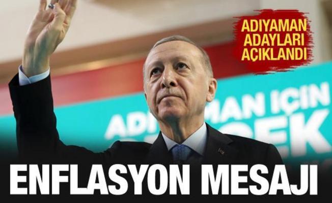 Erdoğan Adıyaman- adaylarını açıkladı! Çok önemli enflasyon mesajı