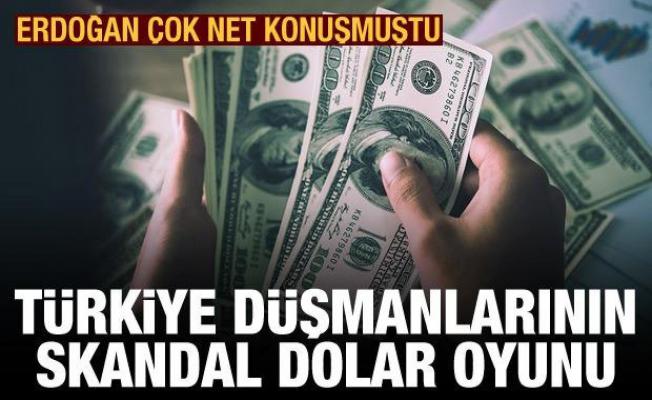 Erdoğan çok net konuşmuştu! Türkiye düşmanlarının skandal dolar oyunu