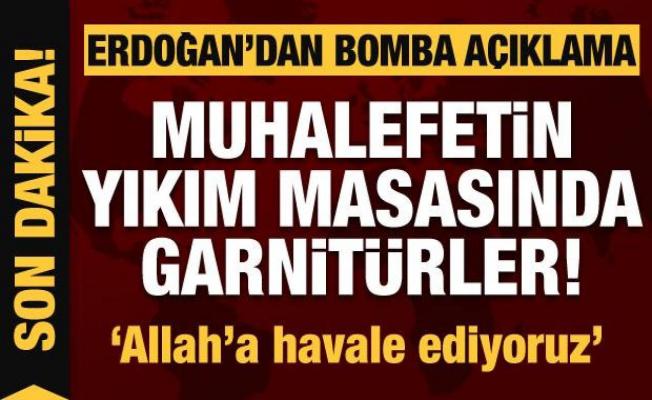 Erdoğan'dan bomba açıklama: Muhalefetin yıkım masasındaki garnitürler