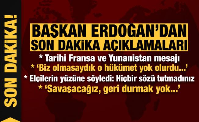 Erdoğan'dan son dakika açıklamaları: Biz olmasaydık o hükümet yok olurdu...