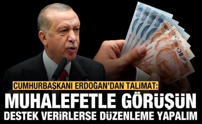 Erdoğan'dan talimat: Muhalefetle görüşün, destek verirlerse düzenleme yapalım