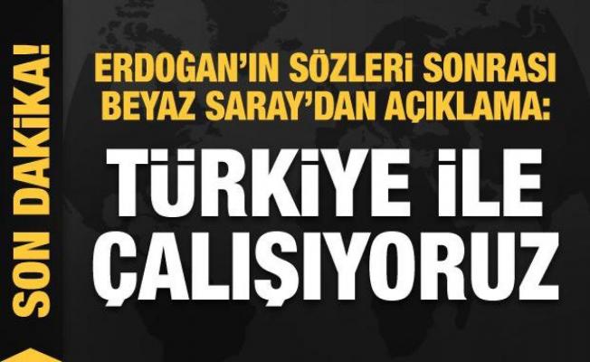 Erdoğan'ın sözleri sonrası Beyaz Saray'dan açıklama: Türkiye ile çalışıyoruz