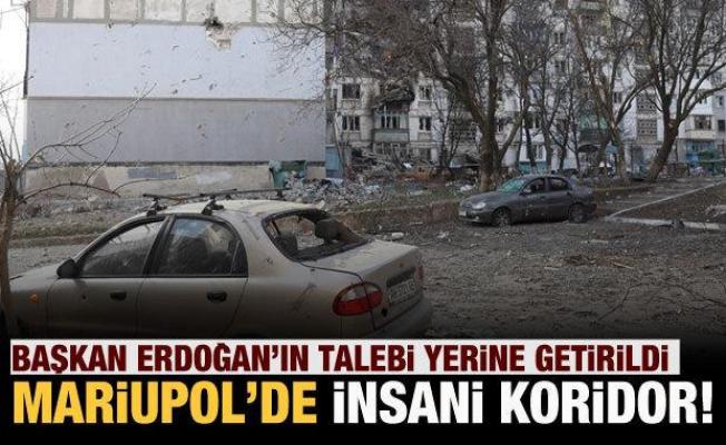 Erdoğan'ın talebiyle Mariupol'de sivillerin tahliyesi için insani koridor açıldı