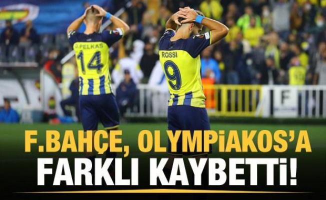 Fenerbahçe, Olympiakos'a farklı kaybetti!