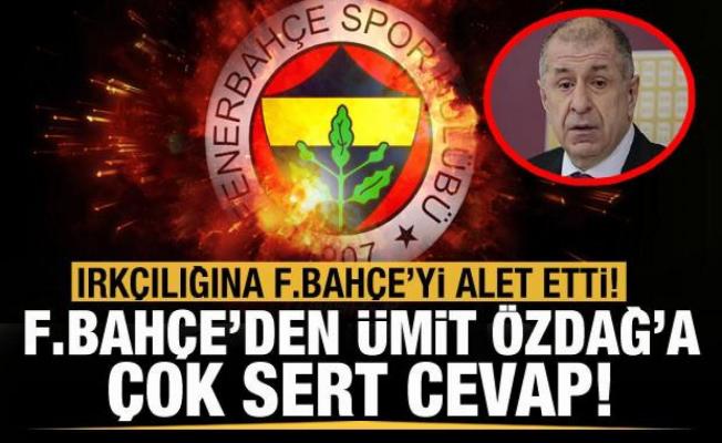Fenerbahçe'den Ümit Özdağ'a tepki!